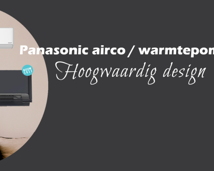 Panasonic airco /warmtepomp. Hoogwaardig design. Sanitair en Centrale verwarming Kevin Demeulemeestere als verdeler.